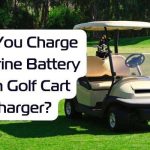 Can You Charge a Marine Battery With Golf Cart Charger