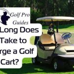 How Long Does It Take to Charge a Golf Cart