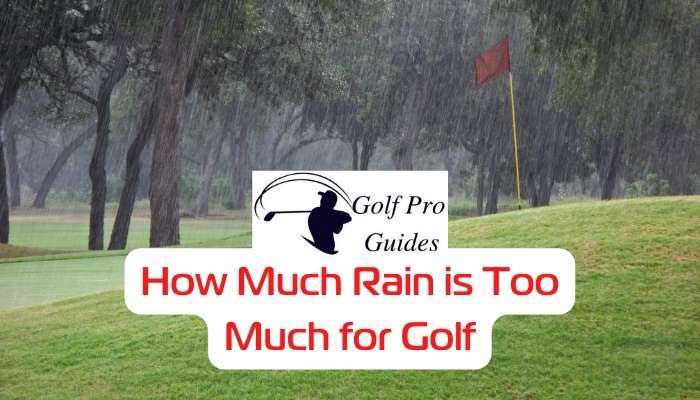 How Much Rain is Too Much for Golf