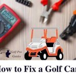 How to Fix a Golf Cart