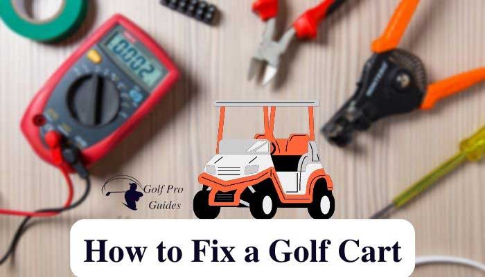 How to Fix a Golf Cart