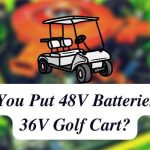 Can You Put 48V Batteries in a 36V Golf Cart