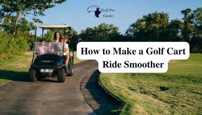How to Make a Golf Cart Ride Smoother