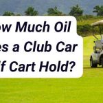 How Much Oil Does a Club Car Golf Cart Hold
