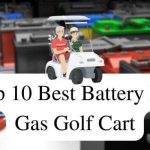 Top 10 Best Battery For Gas Golf Cart Complete Buying Guide