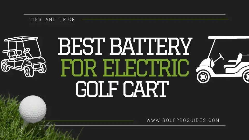 Best Battery for Electric Golf Cart