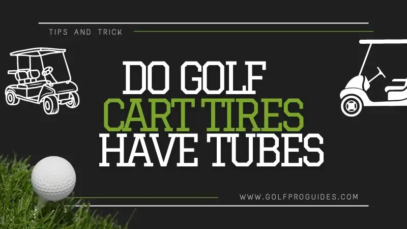 Do Golf Cart Tires have Tubes