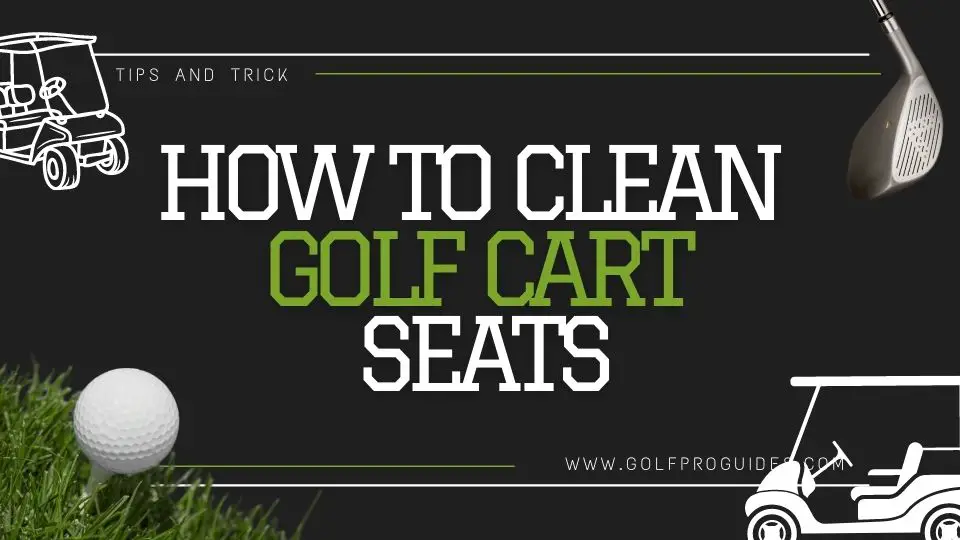 How to Clean Golf Cart Seats
