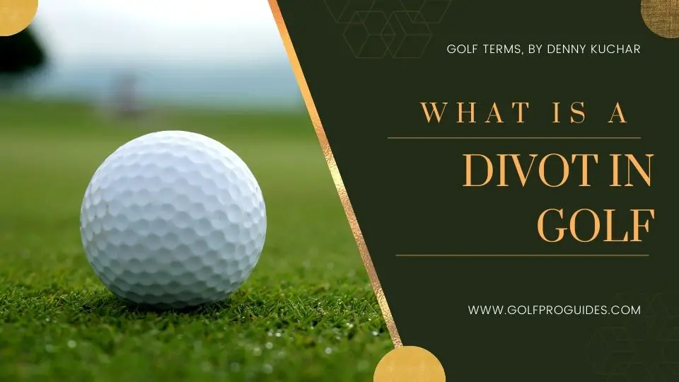 What is a Divot in Golf