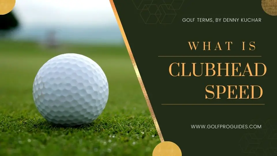 What is clubhead speed in golf
