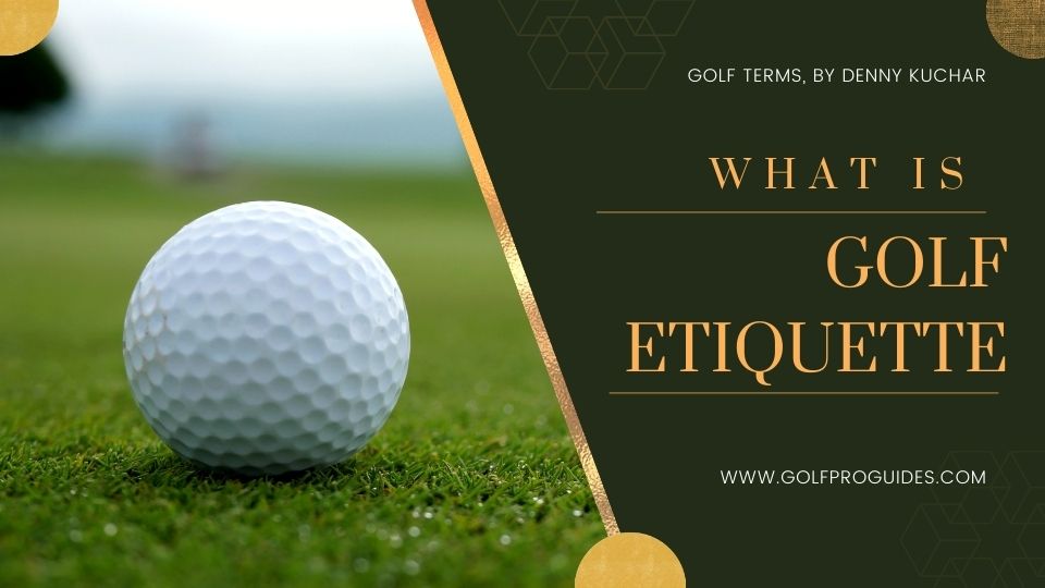 What is golf etiquette
