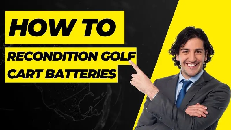 how to recondition golf cart batteries