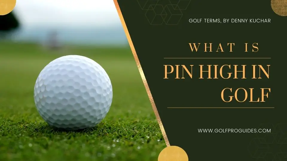 What is Pin High in Golf