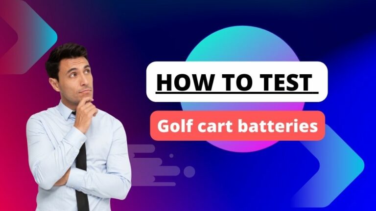 How to Test Golf Cart Batteries